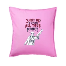 Shut Up and Give Me All Your Money