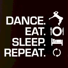 Dance eat sleep repeat - Kluk