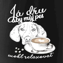 Jezevčík - Já dřu, aby můj pes mohl relaxovat