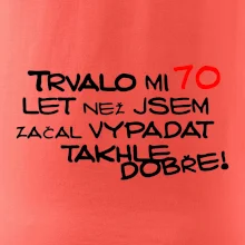 Trvalo mi 70 let než jsem začal vypadat takhle dobře