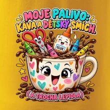 Moje palivo káva dětský smích a lepidlo