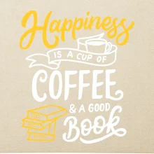 Happiness is a Cup of Coffee and a Good Book