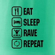 Eat sleep rave repeat Eat sleep rave repeat