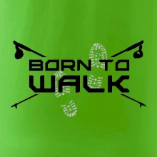 Born to walk