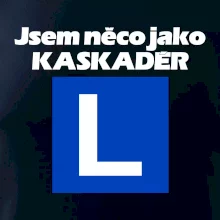 Autoškola něco jako kaskadér
