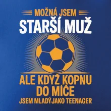 Možná jsem starší muž,  ale když kopnu do míče