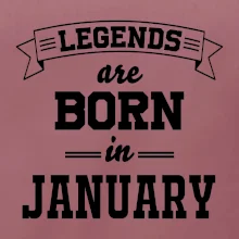 Legends are born in January