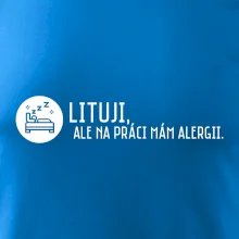 Lituji na práci mám alergii