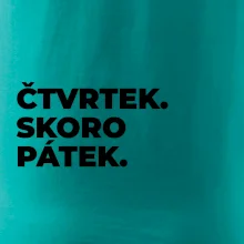 ČTVRTEK. SKORO PÁTEK.