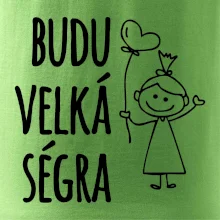Budu velká ségra