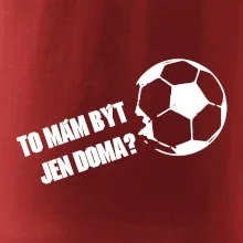 To mám být jen doma? - Fotbal