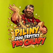 Piliny jsou třpytky pro chlapy - vousatý truhlář