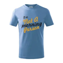 I'm not a morning person I'm not a morning person