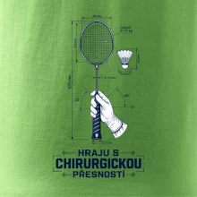 Badminton chirurgická přesnost