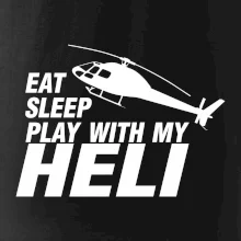 Eat Sleep Play With My Heli