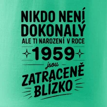 Nikdo není dokonalý ale ti narození v roce 1959 jsou zatraceně blízko