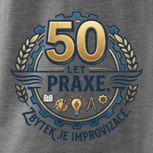 50 let praxe - zbytek je improvizace