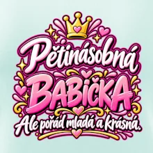 Pětinásobná babička Ale pořád mladá a krásná