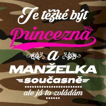 Je těžké být princezna - manželka