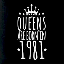 Queens are born in 1981