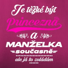 Je těžké být princezna - manželka