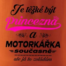 Je těžké být princezna - motorkářka Je těžké být princezna - motorkářka