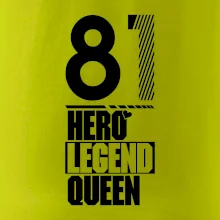 Hero, Legend, Queen 1981