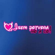 Jsem potvora, no a co!