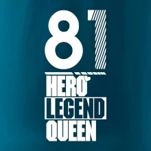 Hero, Legend, Queen 1981
