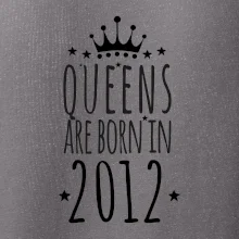 Queens are born in 2012