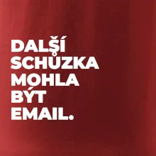 DALŠÍ SCHŮZKA MOHLA BÝT EMAIL.
