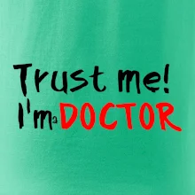 Trust me I´m  a Doctor / Věř mi jsem Doctor