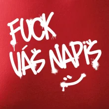 Fu*k Váš nápis