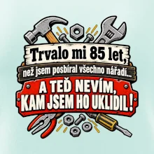 Trvalo mi  85 let, než jsem posbíral všechno nářadí