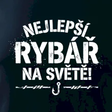 NEJLEPŠÍ RYBÁŘ NA SVĚTĚ!