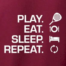 Play eat sleep repeat padel