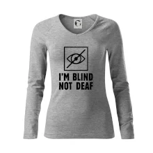 I'm blind not deaf