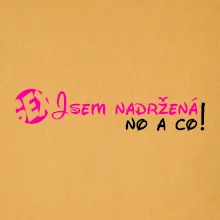 Jsem nadržená! No a co!