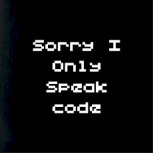 Sorry I Only Speak code