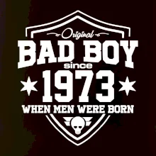 Bad boy since 1973