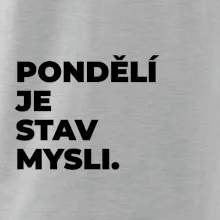 PONDĚLÍ JE STAV MYSLI.