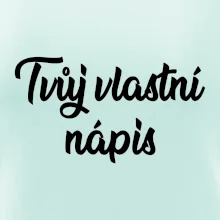 Tvuj vlastní nápis psací