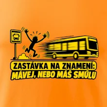 Zastávka na znamení mávej nebo máš smůlu