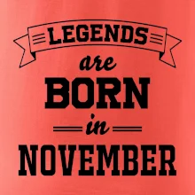 Legends are born in November