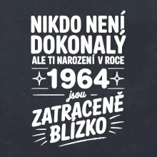 Nikdo není dokonalý ale ti narození v roce 1964 jsou zatraceně blízko