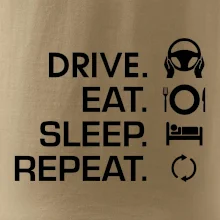 Drive eat sleep repeat