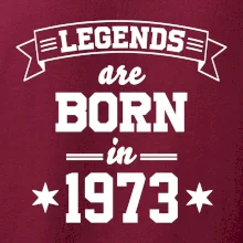 Legends are born in 1973