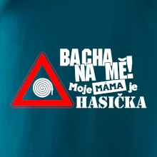 Bacha na mě! Moje máma je hasička