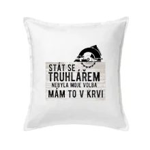 Stát se truhlářem nebyla moje volba