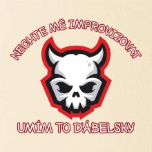 Nechte mě improvizovat, umím to ďábelsky